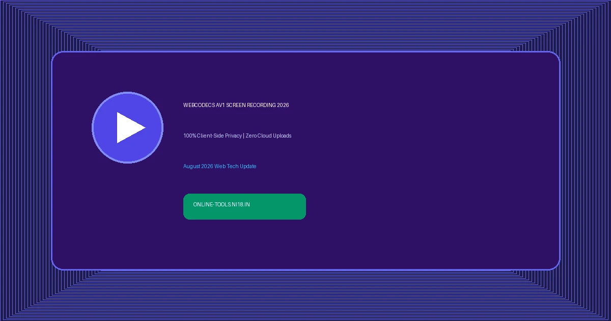 WebCodecs AV1 hardware acceleration screen recorder update August 2026